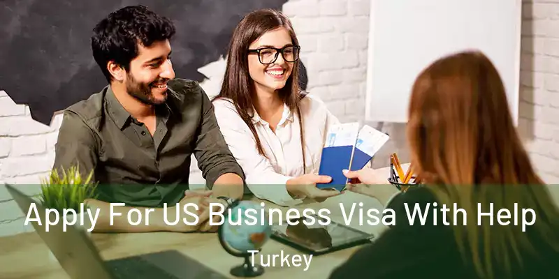 Apply For US Business Visa With Help Turkey