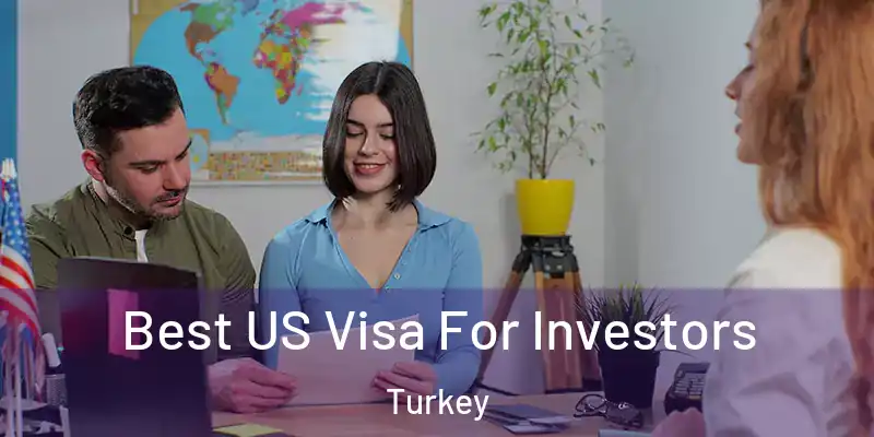 Best US Visa For Investors Turkey