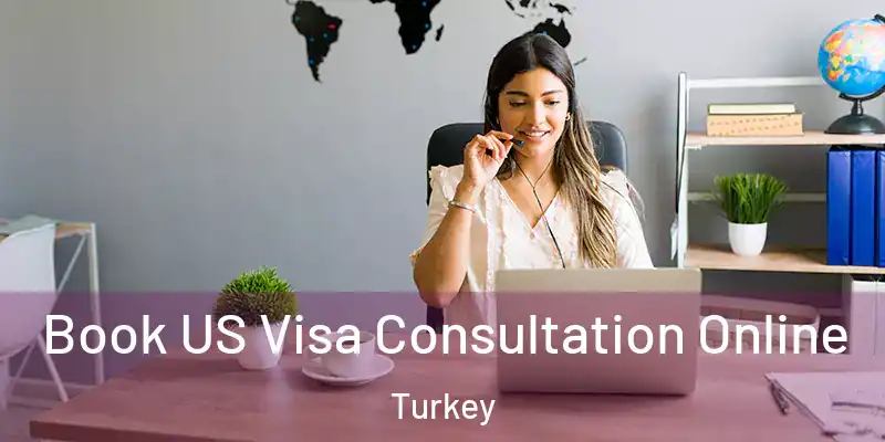 Book US Visa Consultation Online Turkey