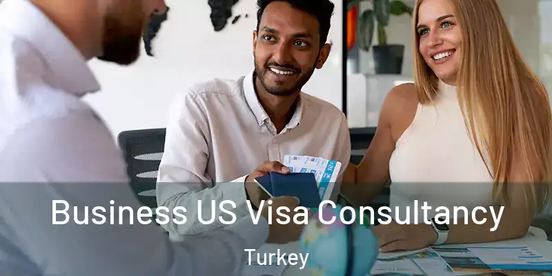 Business US Visa Consultancy Turkey