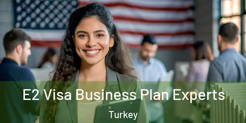 E2 Visa Business Plan Experts Turkey
