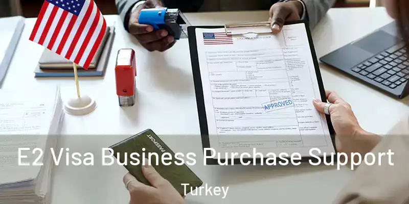 E2 Visa Business Purchase Support Turkey