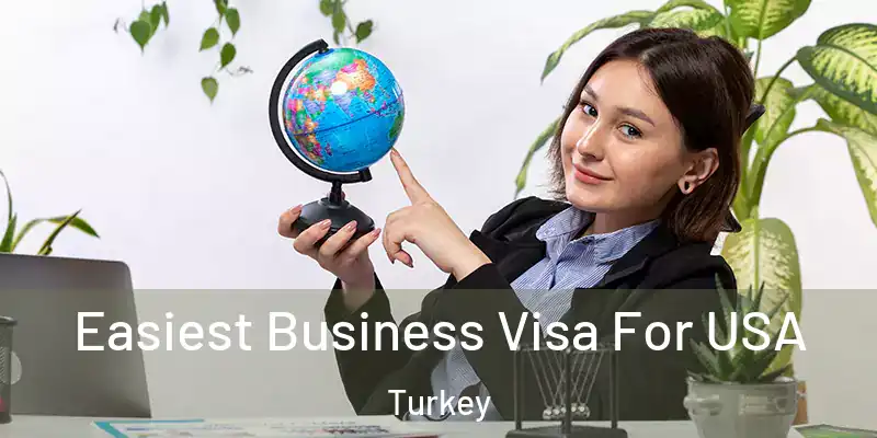 Easiest Business Visa For USA Turkey