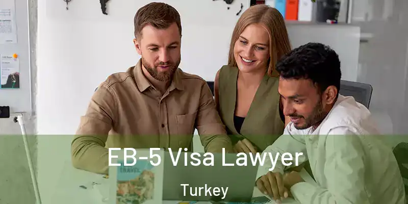 EB-5 Visa Lawyer Turkey
