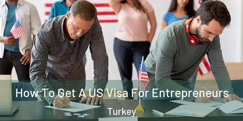How To Get A US Visa For Entrepreneurs Turkey
