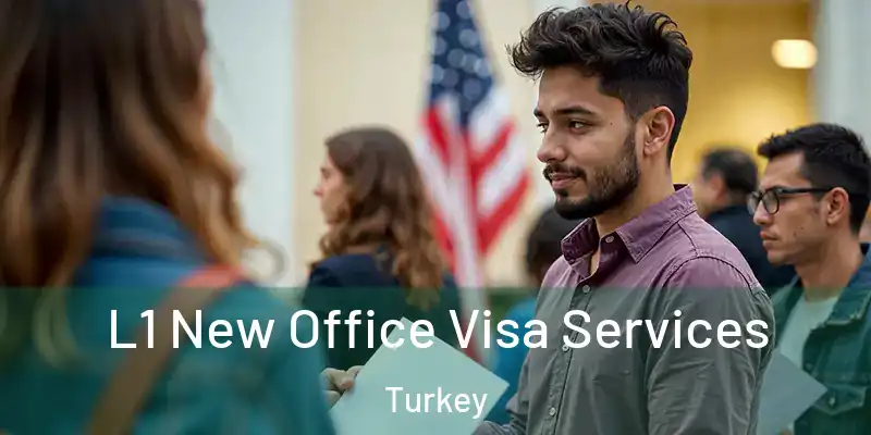 L1 New Office Visa Services Turkey