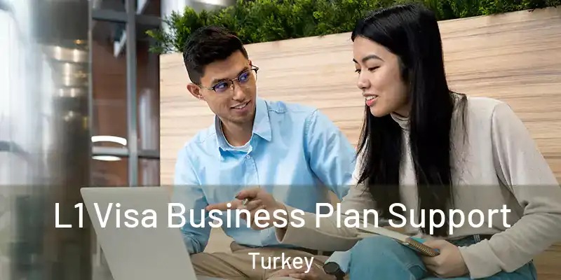 L1 Visa Business Plan Support Turkey