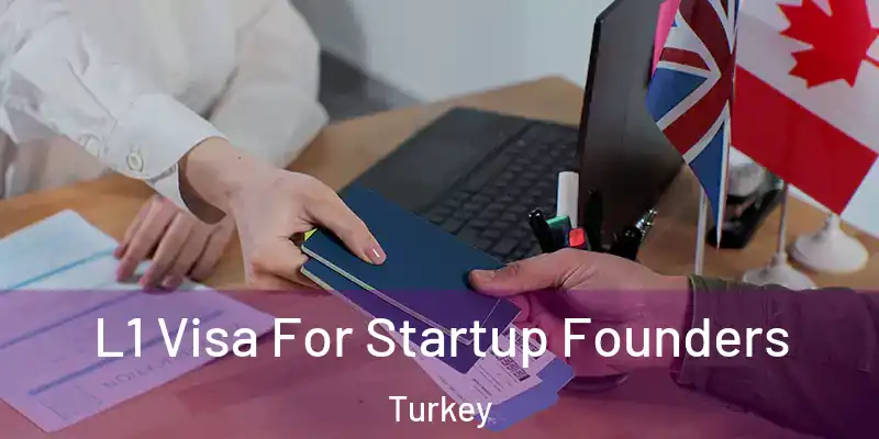 L1 Visa For Startup Founders Turkey
