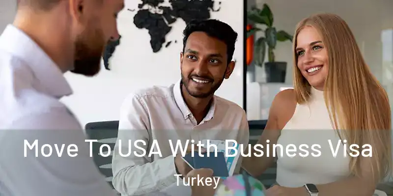 Move To USA With Business Visa Turkey