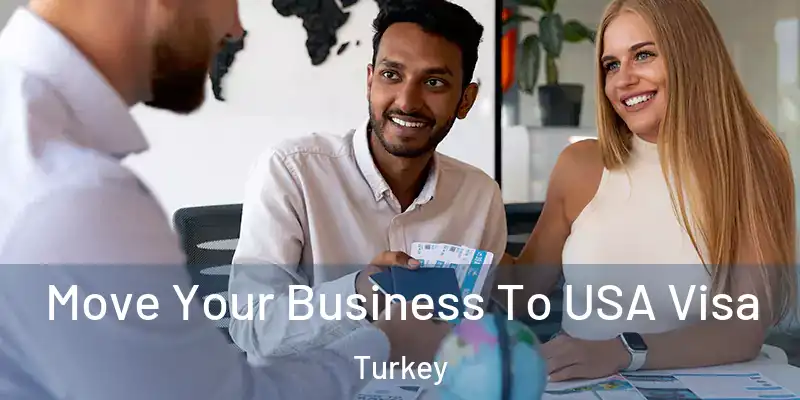 Move Your Business To USA Visa Turkey
