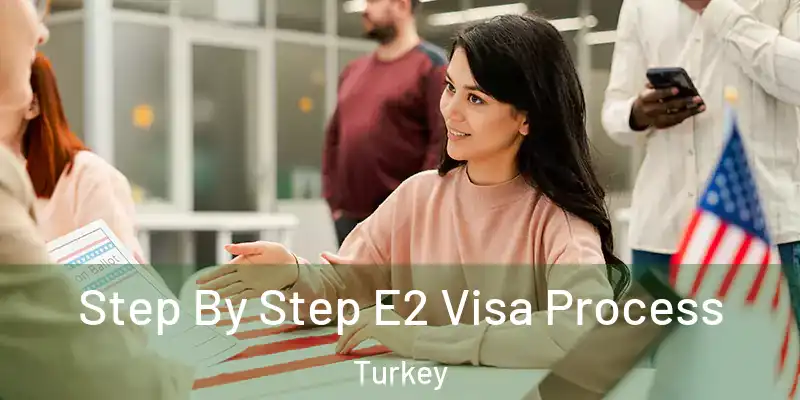 Step By Step E2 Visa Process Turkey