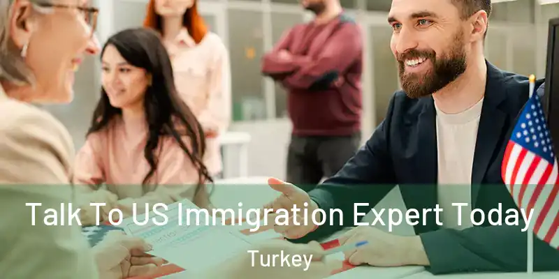 Talk To US Immigration Expert Today Turkey