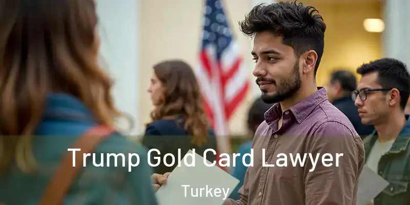 Trump Gold Card Lawyer Turkey