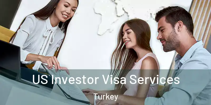 US Investor Visa Services Turkey