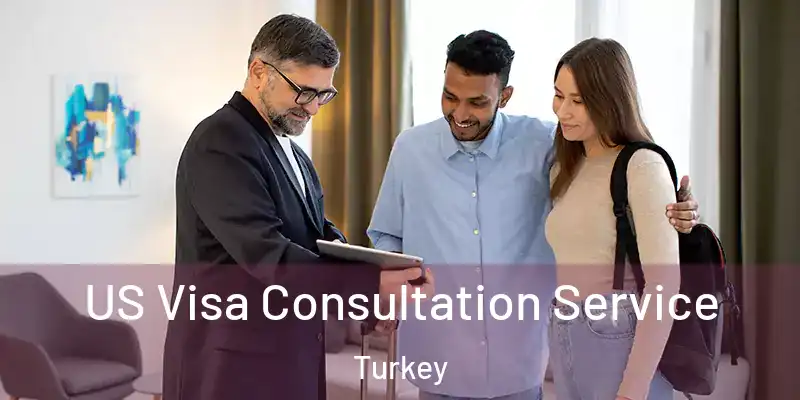 US Visa Consultation Service Turkey