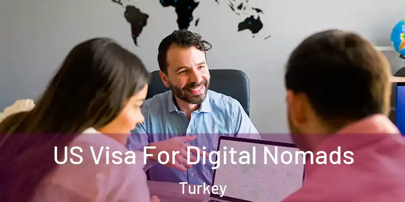 US Visa For Digital Nomads Turkey