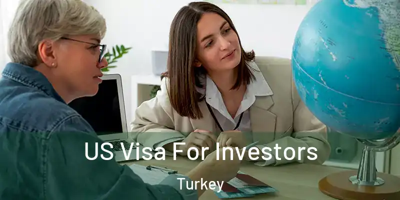 US Visa For Investors Turkey