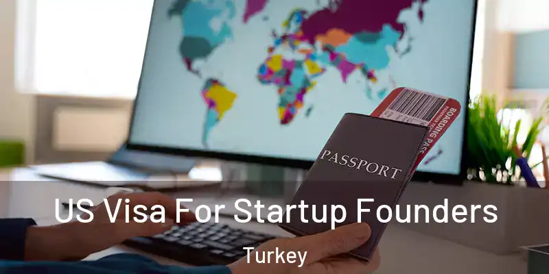 US Visa For Startup Founders Turkey