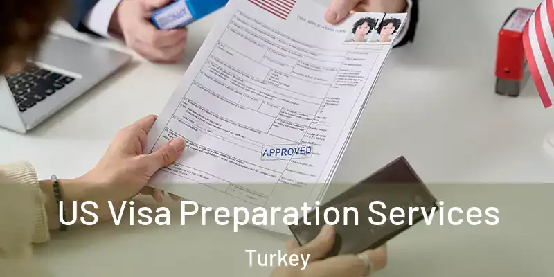 US Visa Preparation Services Turkey
