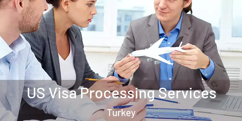 US Visa Processing Services Turkey