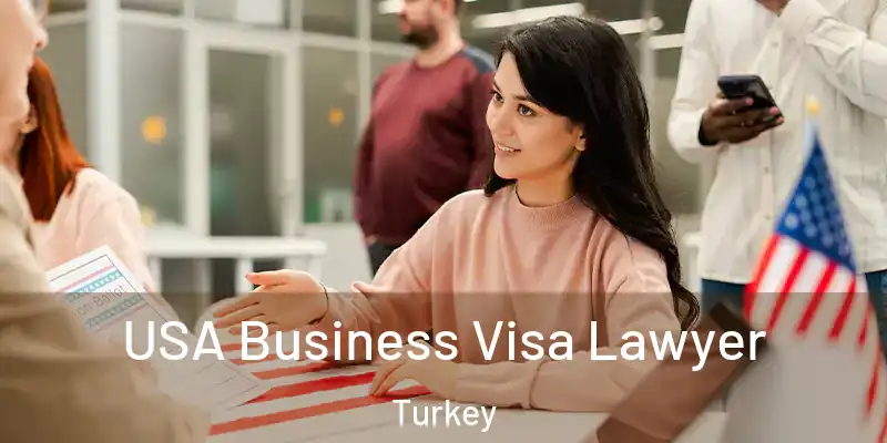 USA Business Visa Lawyer Turkey
