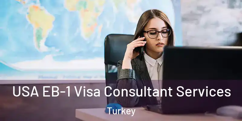 USA EB-1 Visa Consultant Services Turkey
