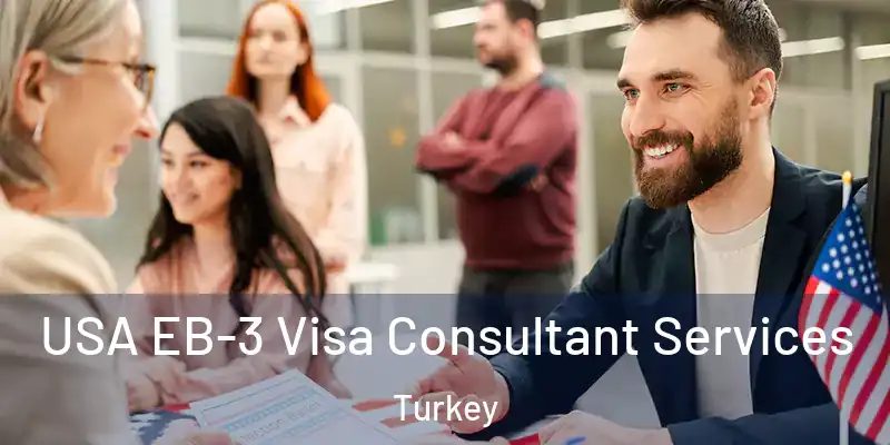 USA EB-3 Visa Consultant Services Turkey